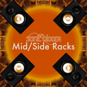 Sonic Bloom Mid/Side Racks Live Pack